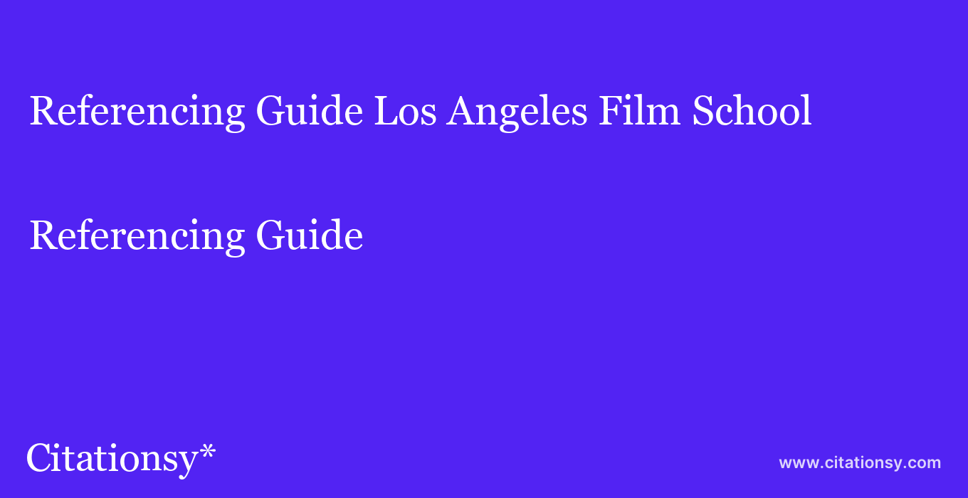 Referencing Guide: Los Angeles Film School